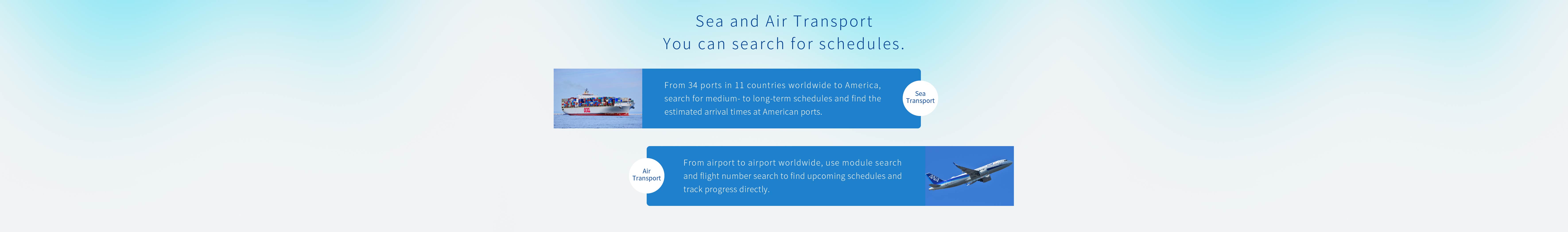 Sea and Air Transport You can search for schedules.