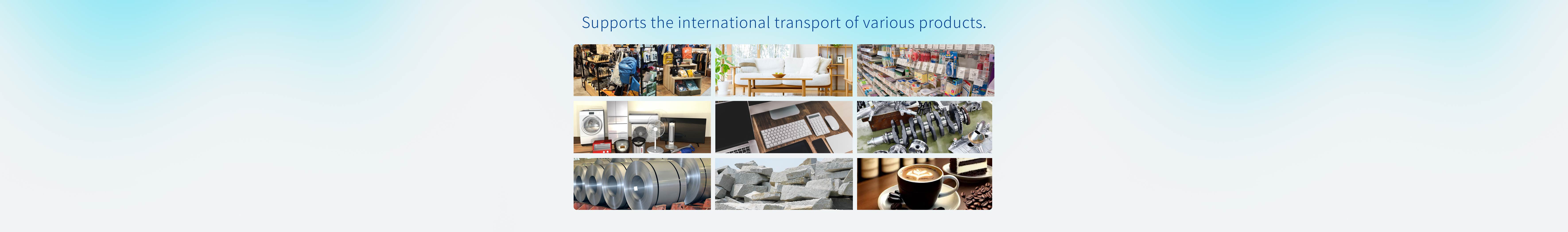 Supports the international transport of various products.